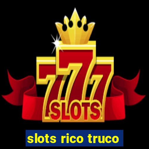 slots rico truco