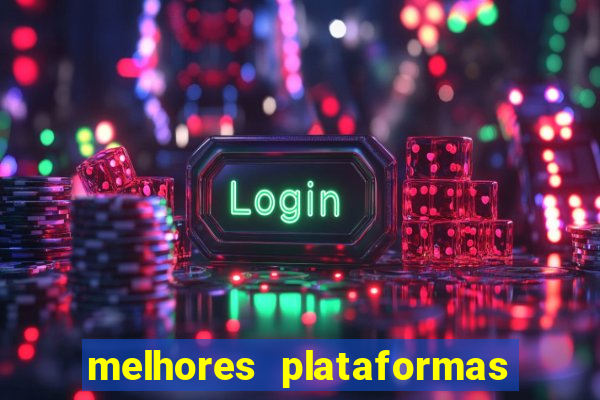 melhores plataformas para jogar slots