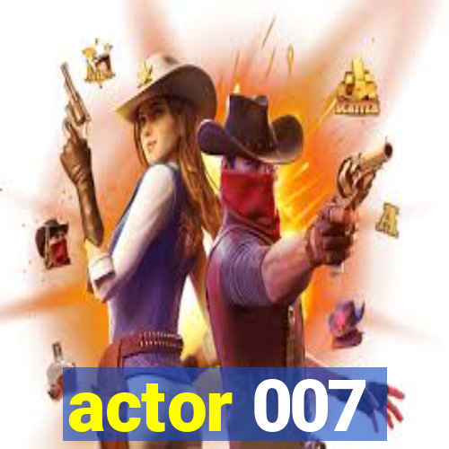 actor 007