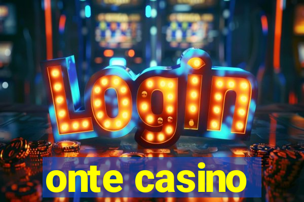 onte casino