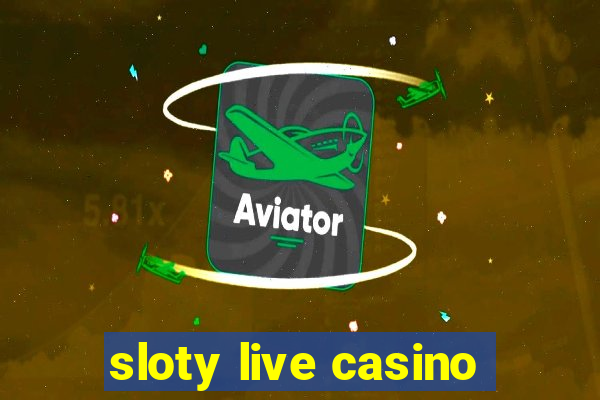 sloty live casino