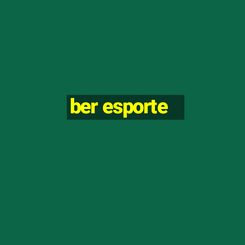 ber esporte