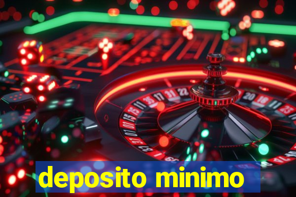 deposito minimo