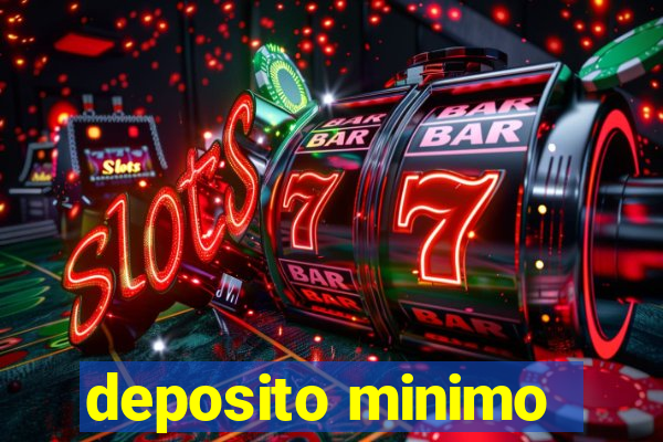 deposito minimo