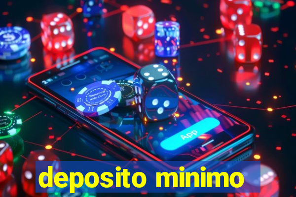 deposito minimo