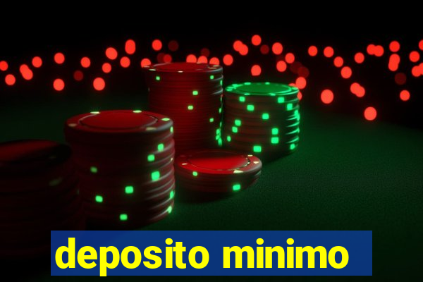 deposito minimo