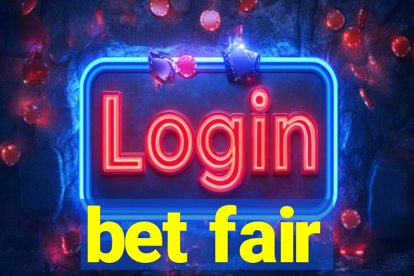 bet fair