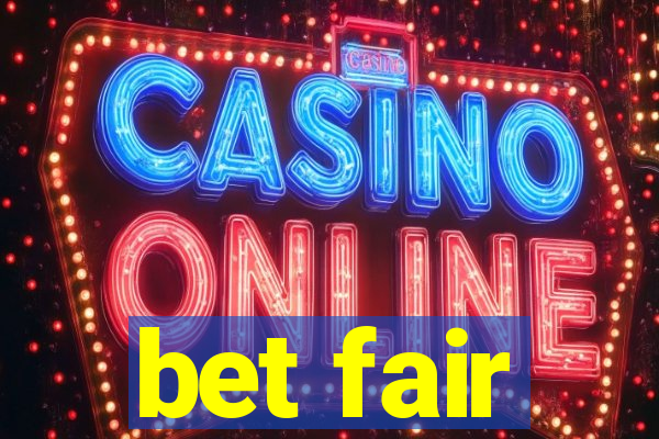 bet fair