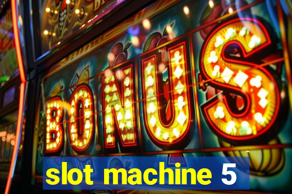 slot machine 5