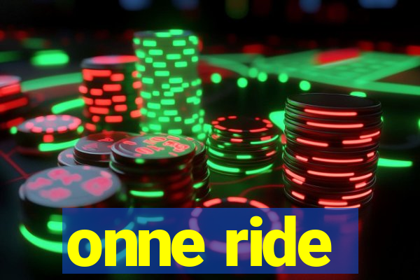 onne ride