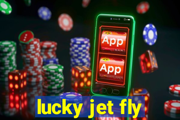 lucky jet fly