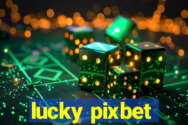 lucky pixbet