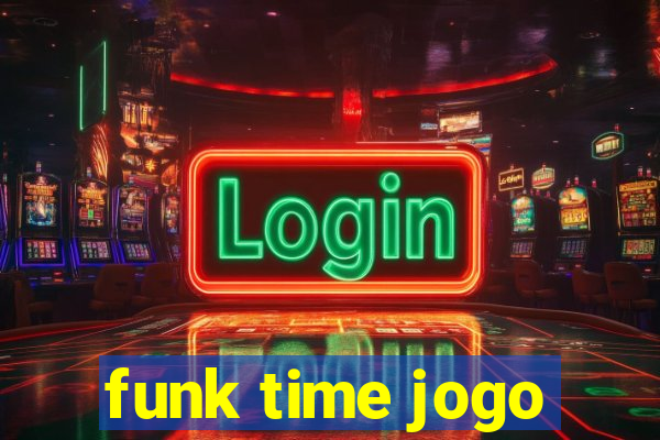 funk time jogo