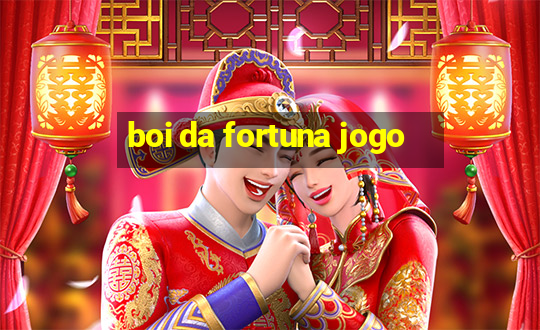 boi da fortuna jogo