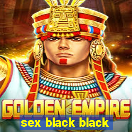 sex black black