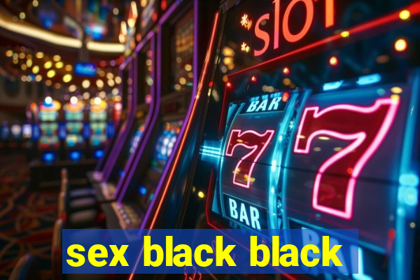 sex black black