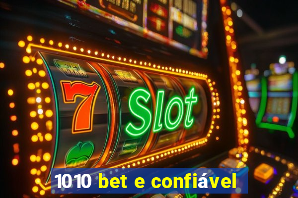 1010 bet e confiável