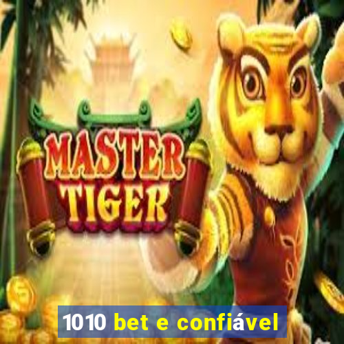 1010 bet e confiável