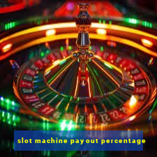 slot machine payout percentage