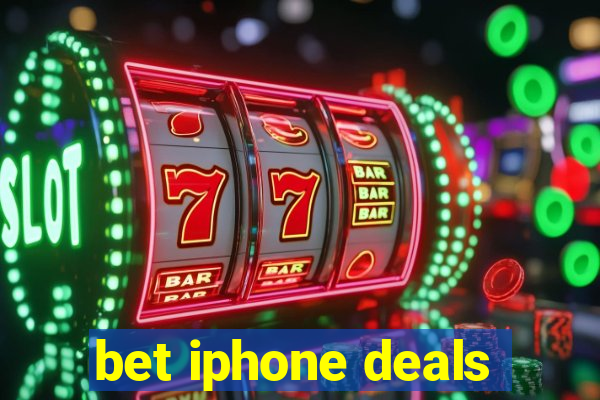 bet iphone deals