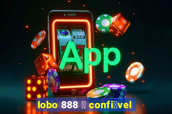 lobo 888 茅 confi谩vel