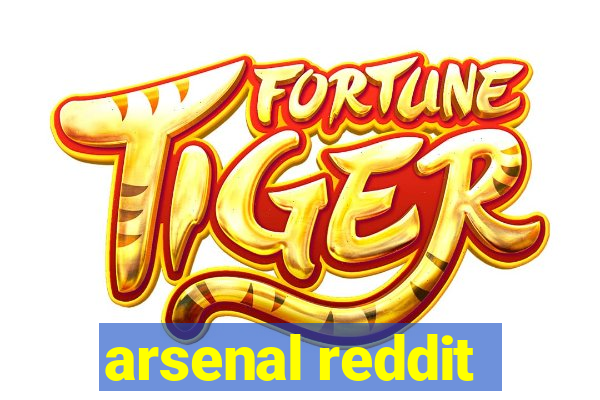 arsenal reddit