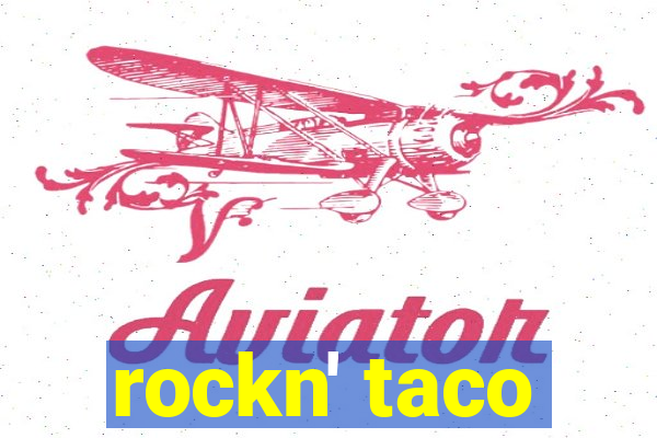 rockn' taco