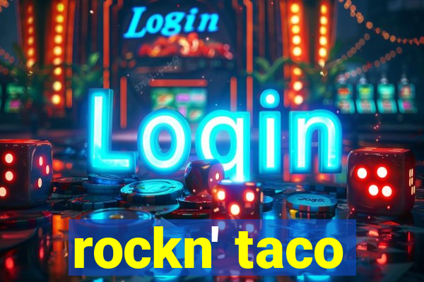 rockn' taco