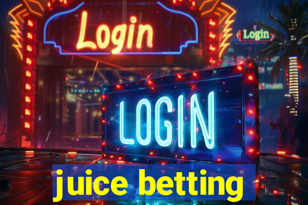 juice betting