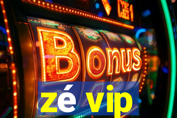 zé vip