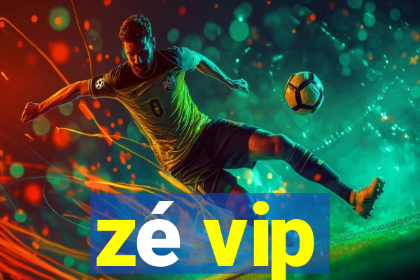 zé vip