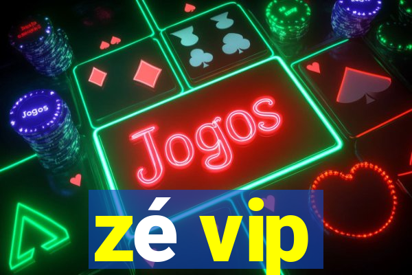 zé vip