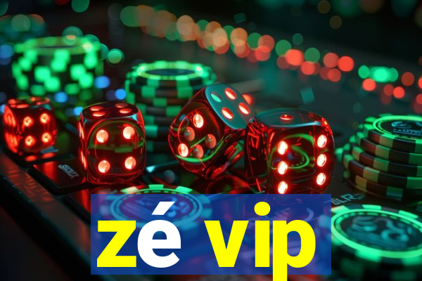 zé vip