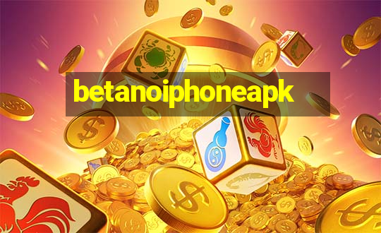 betanoiphoneapk