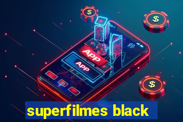 superfilmes black