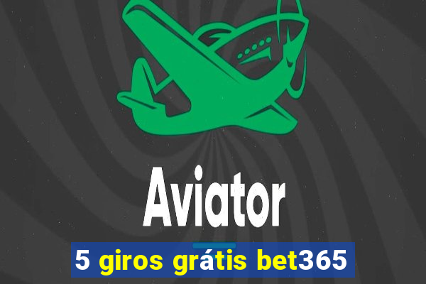 5 giros grátis bet365