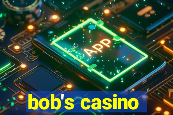 bob's casino