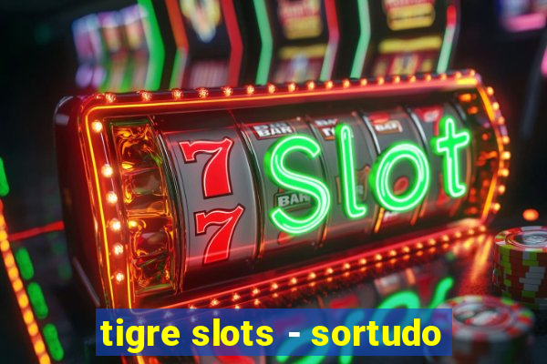 tigre slots - sortudo