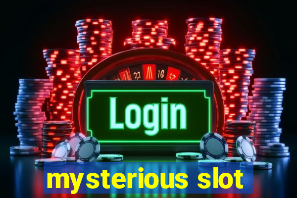 mysterious slot