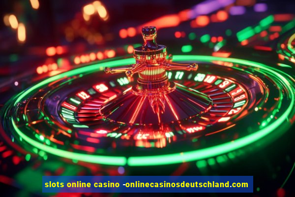 slots online casino -onlinecasinosdeutschland.com