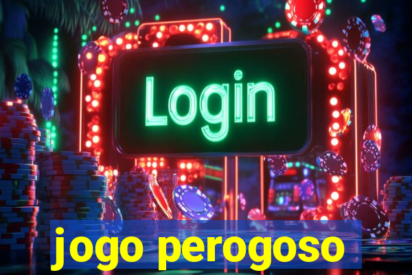 jogo perogoso