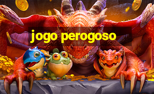 jogo perogoso