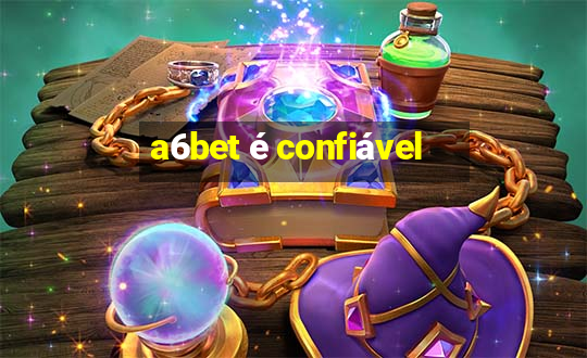 a6bet é confiável