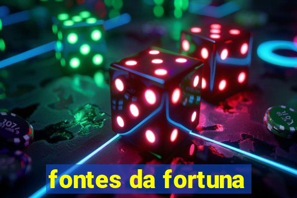 fontes da fortuna