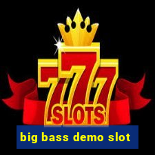 big bass demo slot