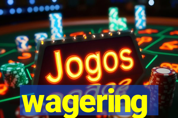 wagering