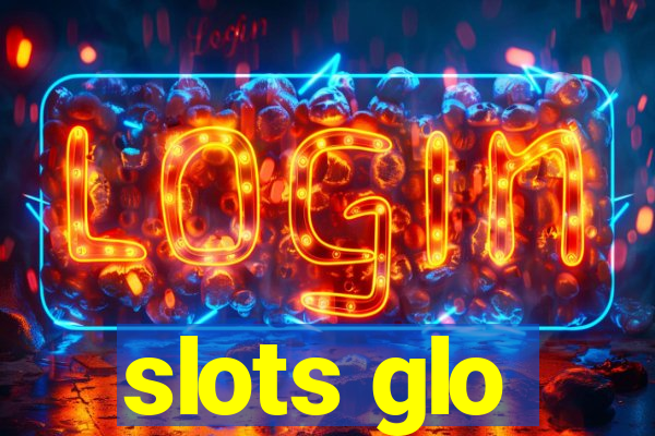 slots glo