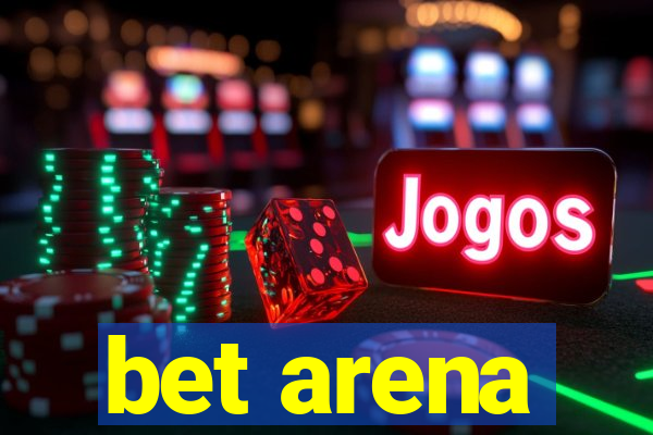 bet arena