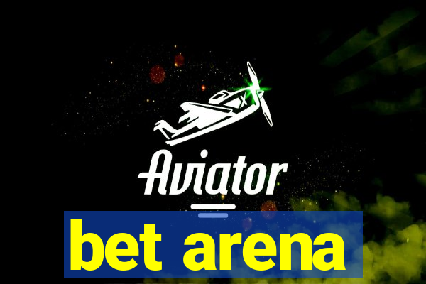 bet arena