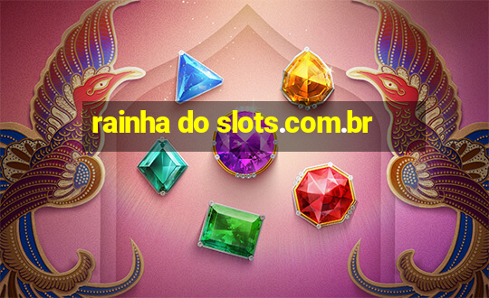 rainha do slots.com.br